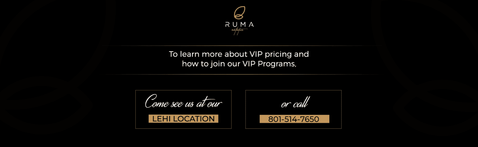 VIP Programs | Lehi Location | RUMA Aesthetics